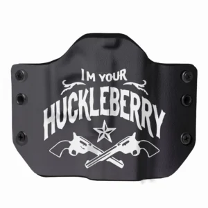 OWB Im Your Huckleberry Holster